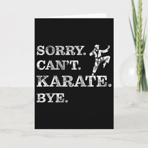 Sorry Can't Karate Bye - Funny Martial Arts Black  Card