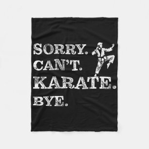 Sorry Can't Karate Bye - Funny Martial Arts Black Fleece Blanket