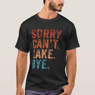 Sorry Can'T Lake Bye Fun Summer Top Lake