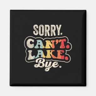 Sorry can't lake bye funny lake life retro magnet