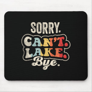 Sorry can't lake bye funny lake life retro mouse mat