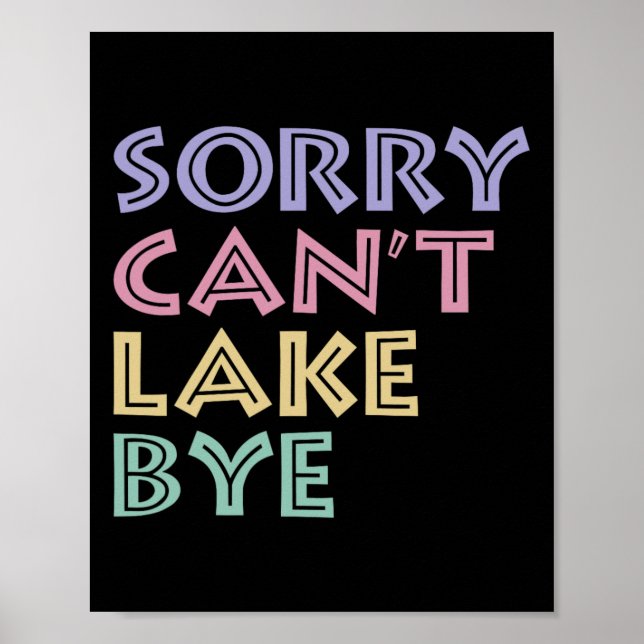 Sorry Can't Lake Bye  Poster (Front)