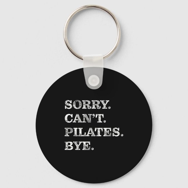 Sorry Can't Lates Bye - Funny  Key Ring (Front)
