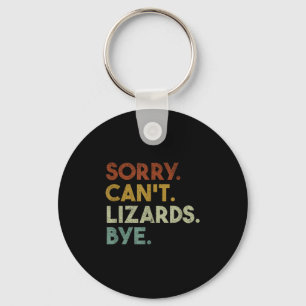 Sorry Can't Lizards Bye Funny Lizard  Key Ring