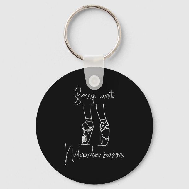Sorry Can't Nutcracker Season Christmas Xmas Pajam Key Ring (Front)