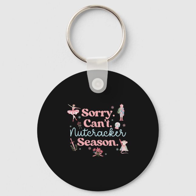 Sorry Can't Nutcracker Season Pajama Holiday Merry Key Ring (Front)