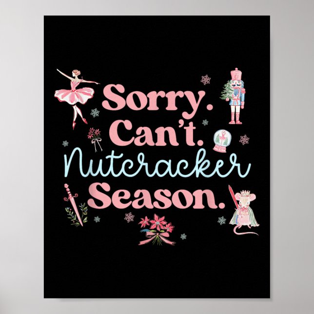Sorry Can't Nutcracker Season Pajama Holiday Merry Poster (Front)
