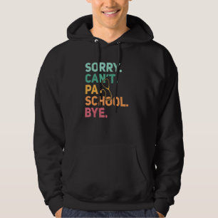 Sorry Can't Pa School Bye Physician Assistant Fut Hoodie