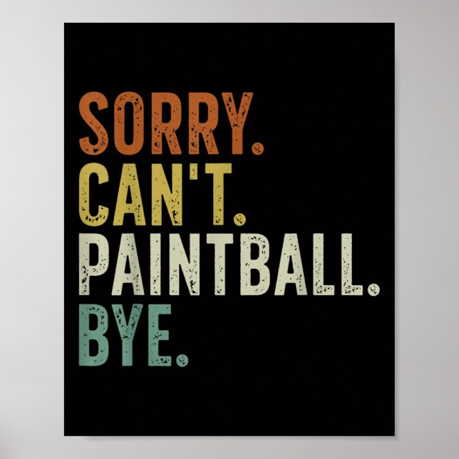 Sorry Can't Paintball Bye  Poster (Front)