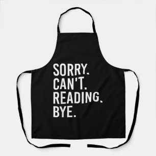 Sorry Can't Reading Bye Funny Book Lovers Apron