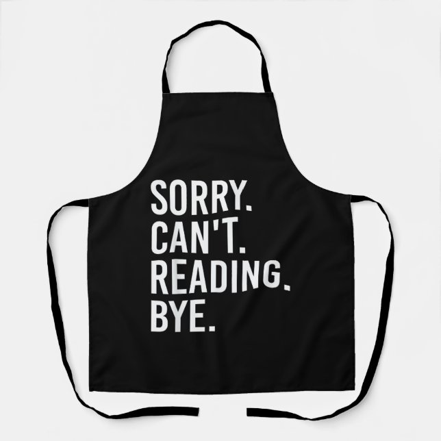 Sorry Can't Reading Bye Funny Book Lovers Apron (Front)
