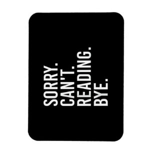 Sorry Can't Reading Bye Funny Book Lovers Magnet