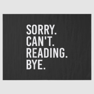 Sorry Can't Reading Bye Funny Book Lovers Tissue Paper