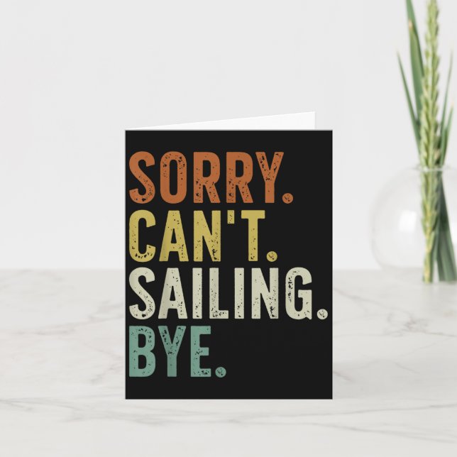 Sorry Can't Sailing Bye  Card (Front)