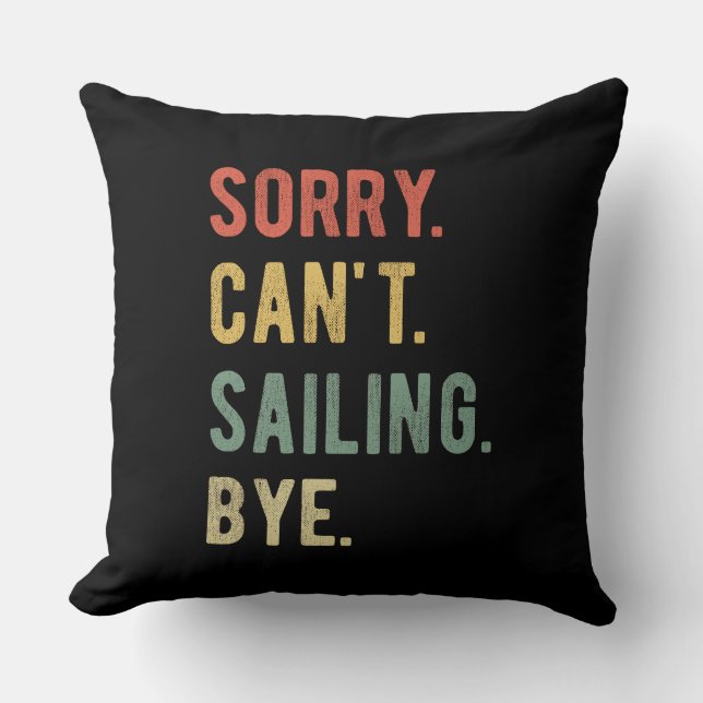 Sorry Can't Sailing Bye II Cushion (Front)