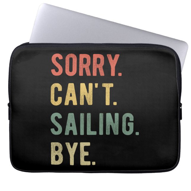 Sorry Can't Sailing Bye II Laptop Sleeve (Front)