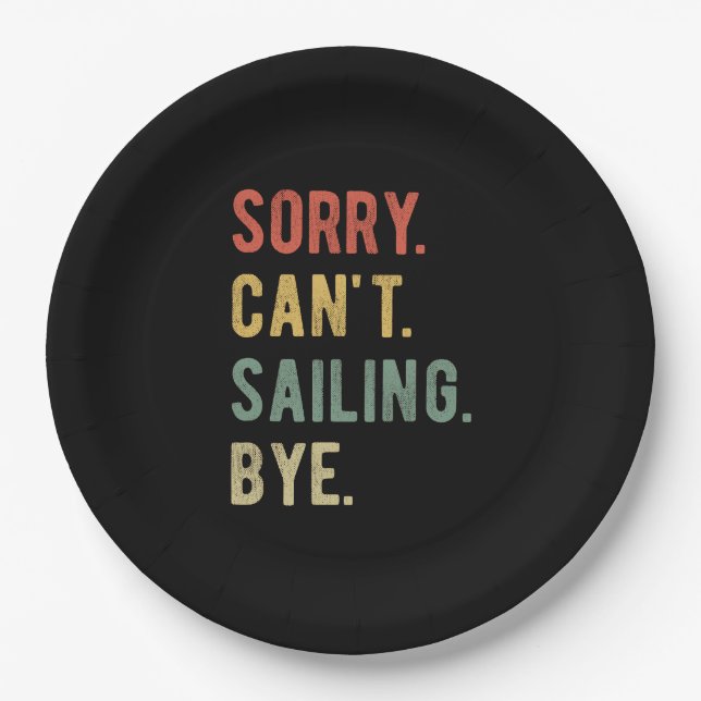 Sorry Can't Sailing Bye II Paper Plate (Front)