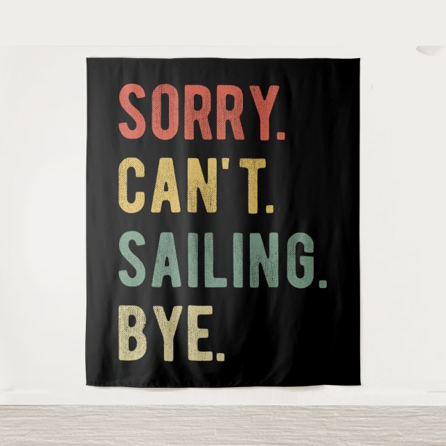 Sorry Can't Sailing Bye II Tapestry (Front)