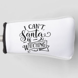 Sorry Can't Santa Is Watching Funny Christmas  Golf Head Cover