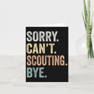Sorry Can't Scouting Bye Funny Scouting Lovers  Card