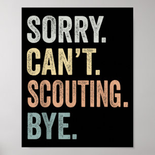 Sorry Can't Scouting Bye Funny Scouting Lovers Poster