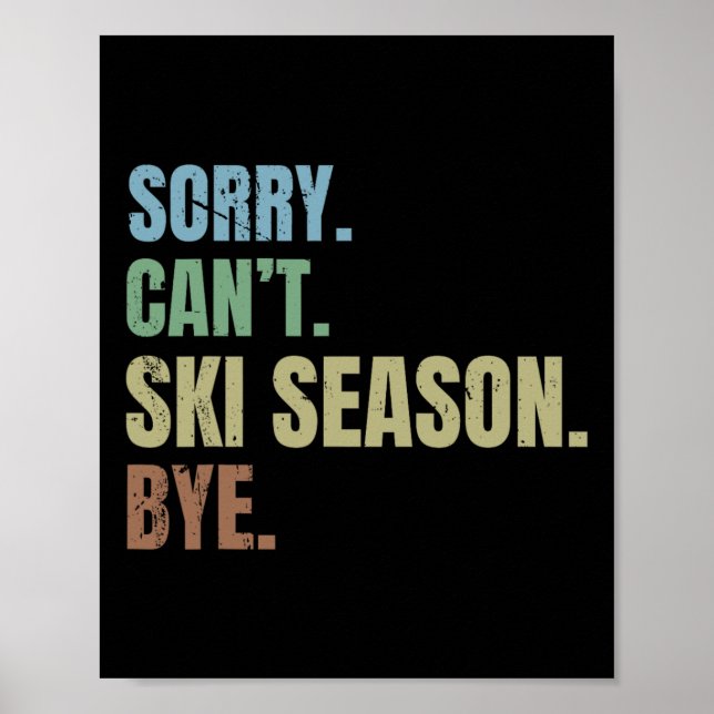 Sorry Can't Ski Season  Poster (Front)