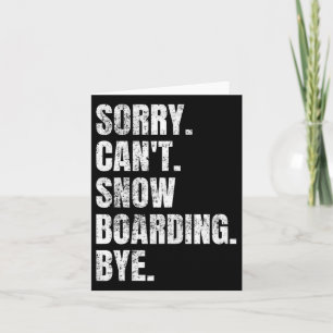 Sorry Cant Snowboarding Bye Retro Snowboarder Wint Card