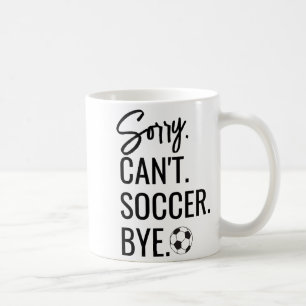 Sorry Cant Soccer Bye Custom Jersey Number Name T  Coffee Mug