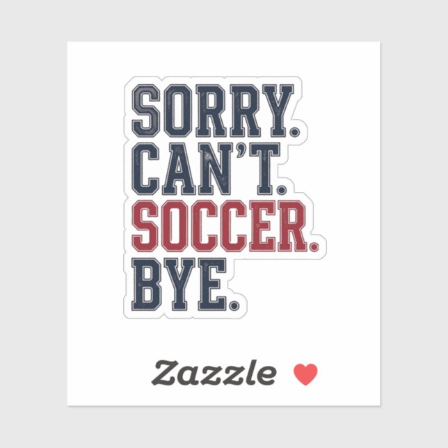 Sorry Cant Soccer Bye Vintage (Sheet)