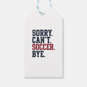 Sorry Cant Soccer Bye Vintage Gift Tags
