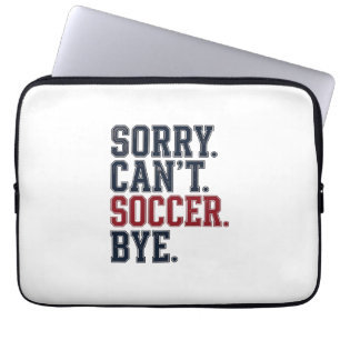 Sorry Cant Soccer Bye Vintage Laptop Sleeve