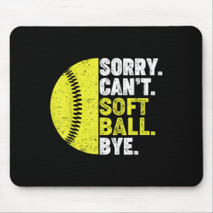 Sorry Can't Softball Bye Adult Humor Saying Girls  Mouse Mat