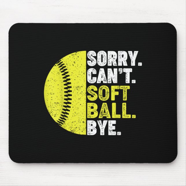 Sorry Can't Softball Bye Adult Humor Saying Girls  Mouse Mat (Front)