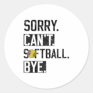 Sorry Can't Softball Bye Funny Softball Player Vin Classic Round Sticker