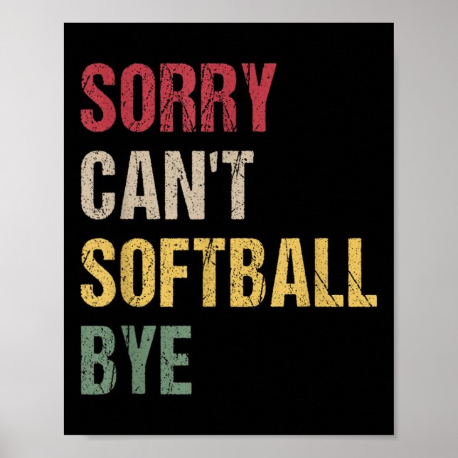Sorry Can't Softball Bye  Poster (Front)