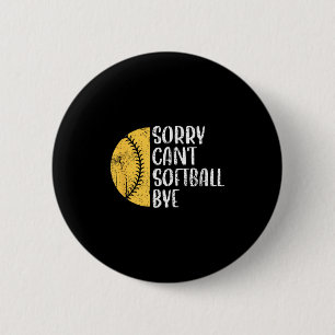 Sorry Can't Softball Bye Softball Player  6 Cm Round Badge