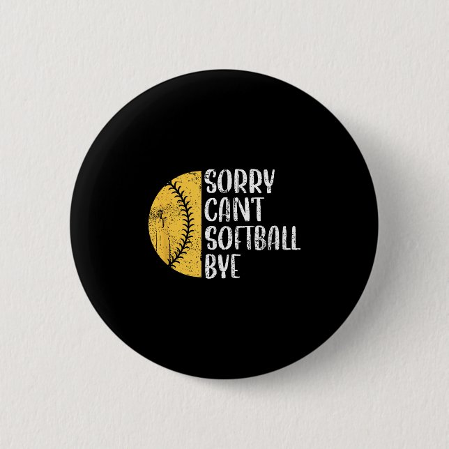 Sorry Can't Softball Bye Softball Player  6 Cm Round Badge (Front)