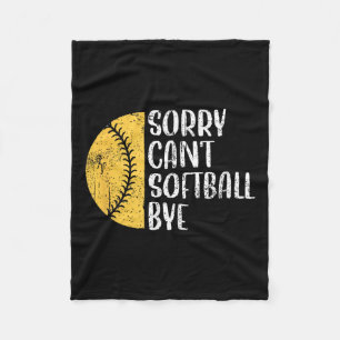Sorry Can't Softball Bye Softball Player  Fleece Blanket