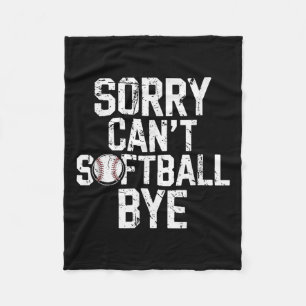 Sorry Can't Softball Bye Softball Player Girls  Fleece Blanket