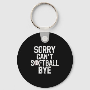 Sorry Can't Softball Bye Softball Player Girls  Key Ring