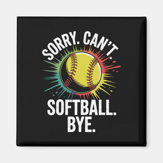 Sorry Can't Softll Bye Funny Softll Player  Magnet (Front)