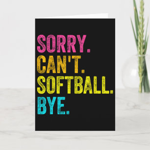 Sorry Can't Softll Bye Teacher Student Funny Softl Card