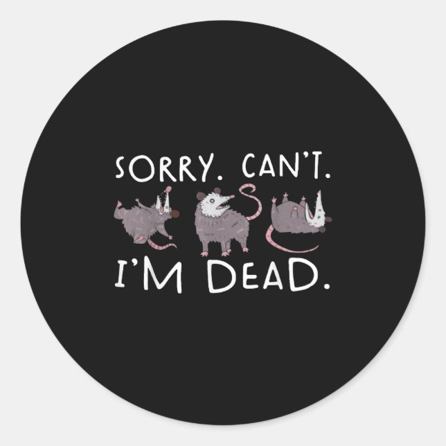 Sorry Can't Ssum Dead Funny Ossum Fake Death Trash Classic Round Sticker (Front)
