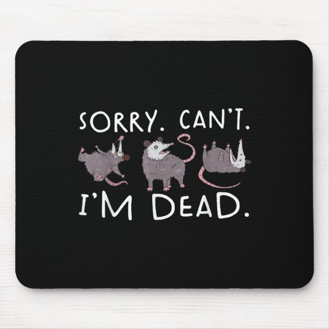 Sorry Can't Ssum Dead Funny Ossum Fake Death Trash Mouse Mat (Front)
