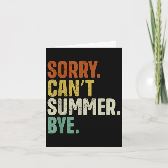 Sorry Can't Summer Bye Funny Design  Card (Front)