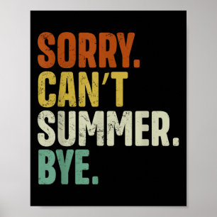Sorry Can't Summer Bye Funny Design Poster