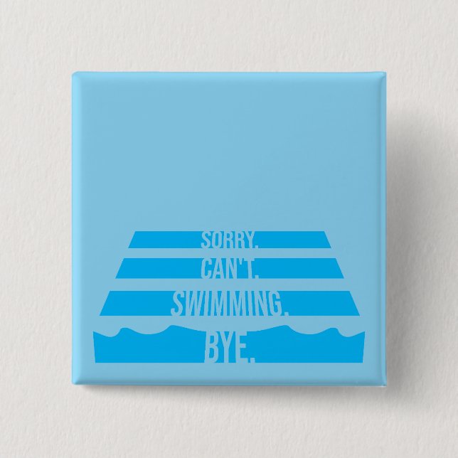 Sorry Can't Swimming Bye Funny Excuse Quote 15 Cm Square Badge (Front)