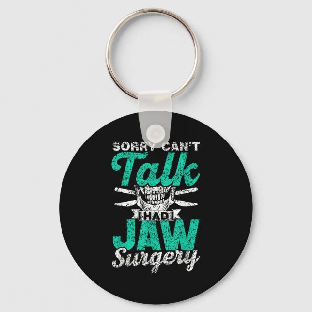 Sorry Can't Talk Had Jaw Surgery Surgeries Jaw Sur Key Ring (Front)