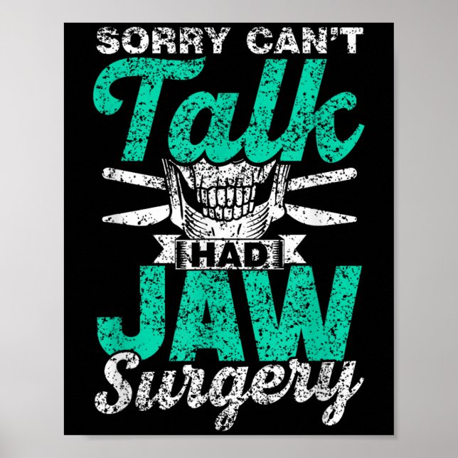 Sorry Can't Talk Had Jaw Surgery Surgeries Jaw Sur Poster (Front)