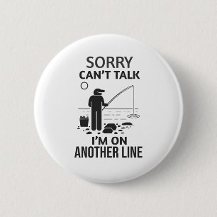 Sorry Can't Talk I'm On Another Line 6 Cm Round Badge
